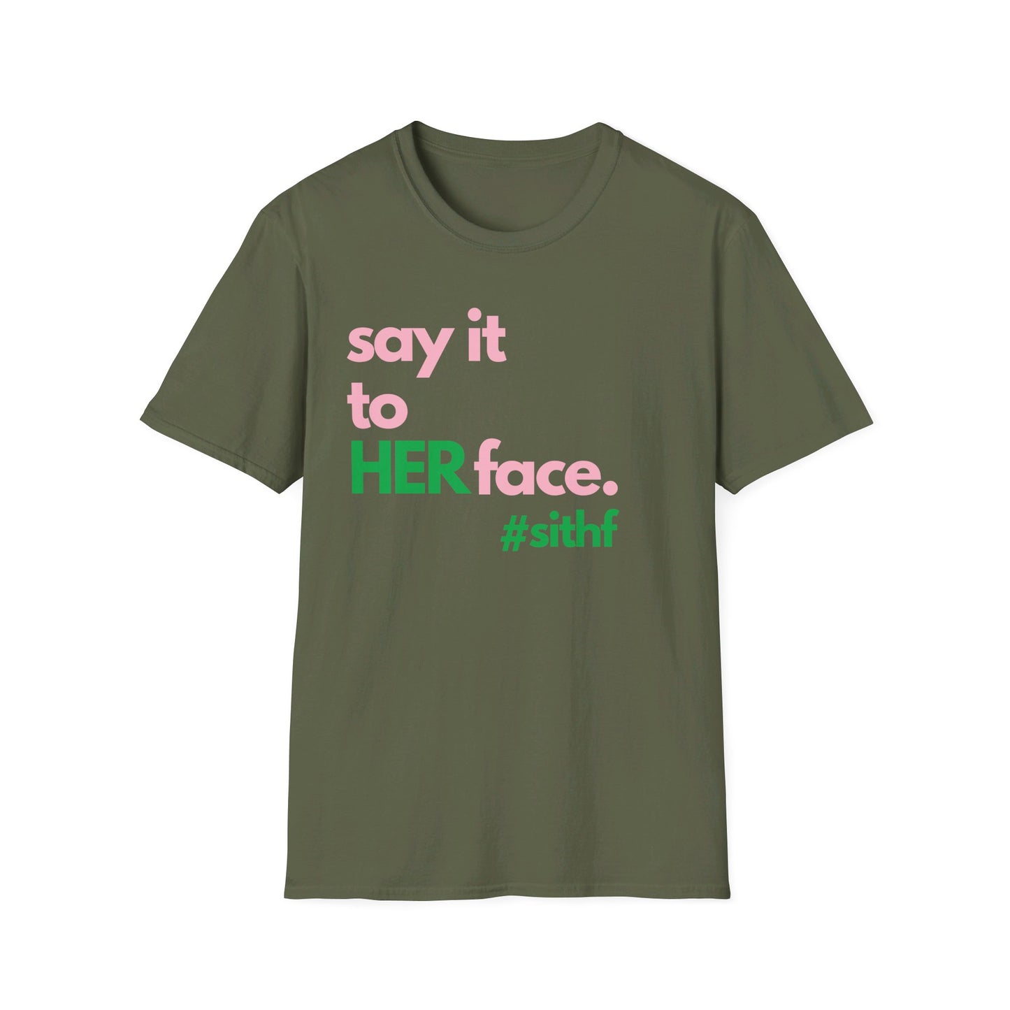 Say It To HER Face #sithf (Pink/Green)