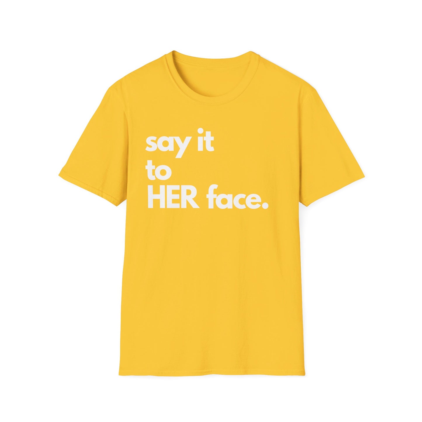 Say It To HER Face (Light)