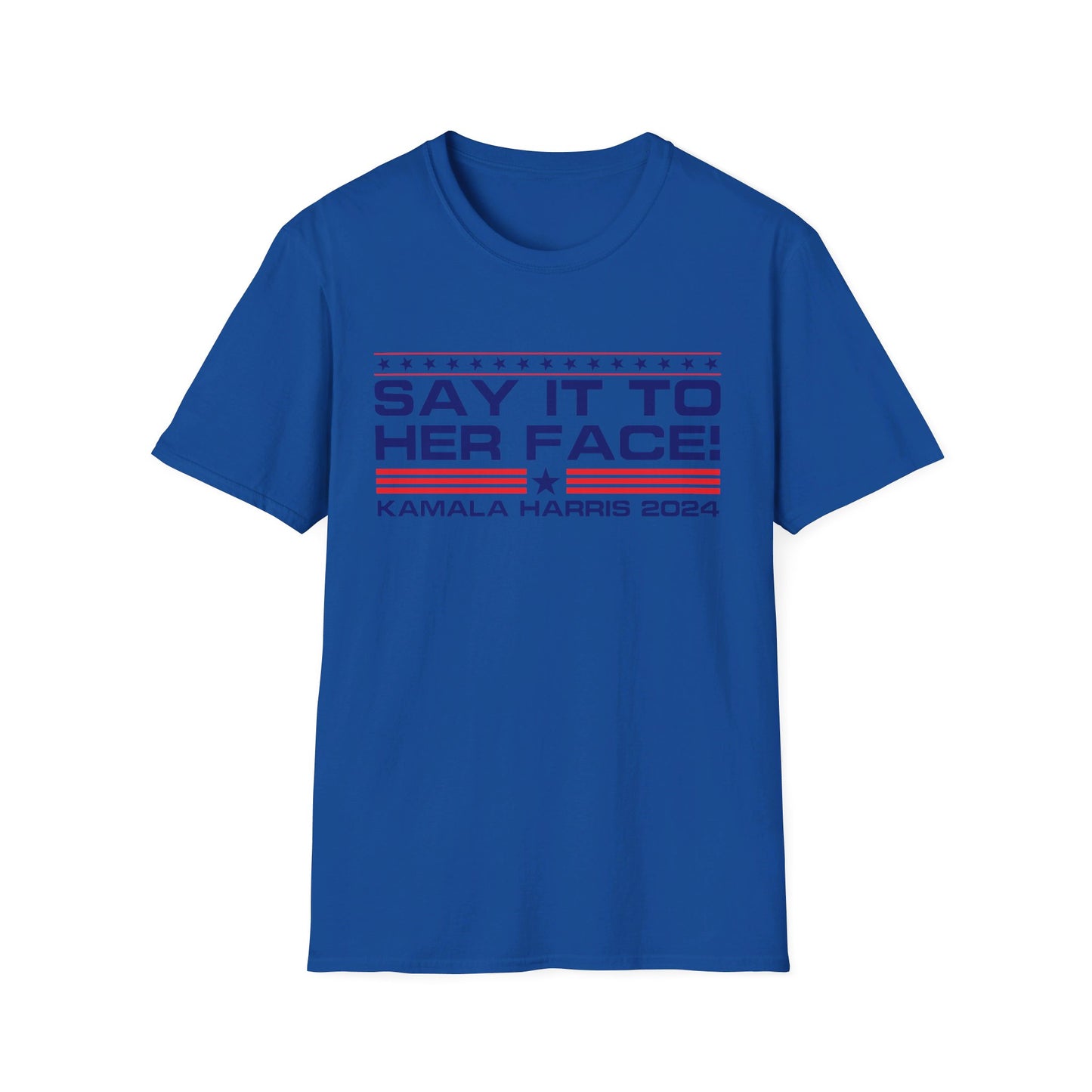 Say It To HER Face (Patriot Dark)