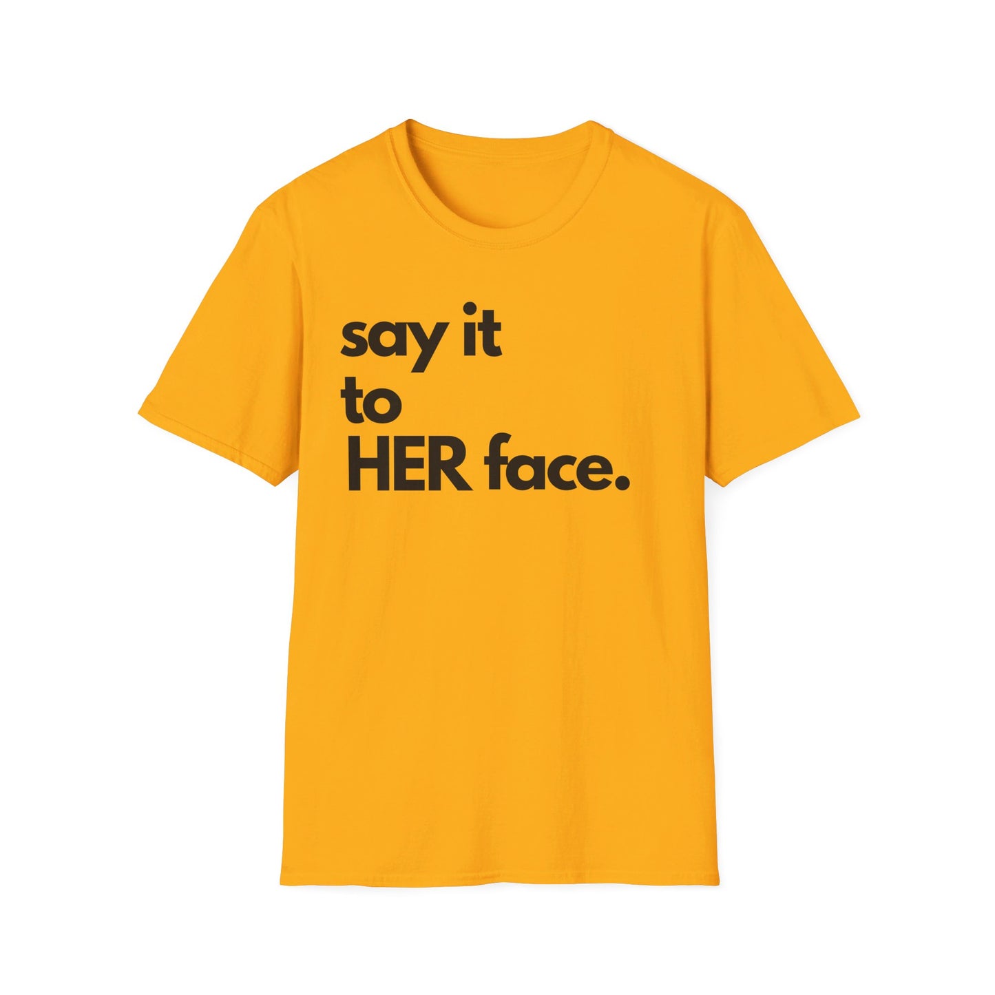 Say It To HER Face (Dark)