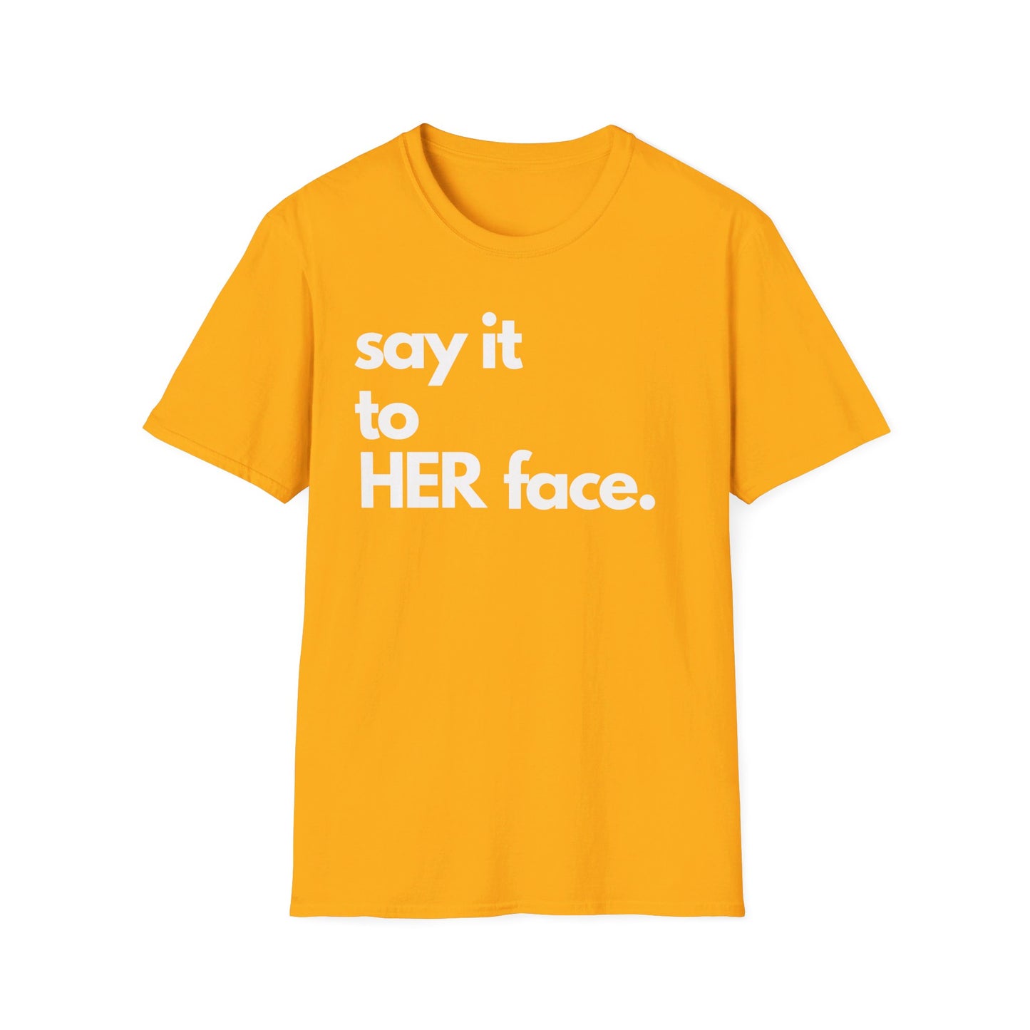 Say It To HER Face (Light)