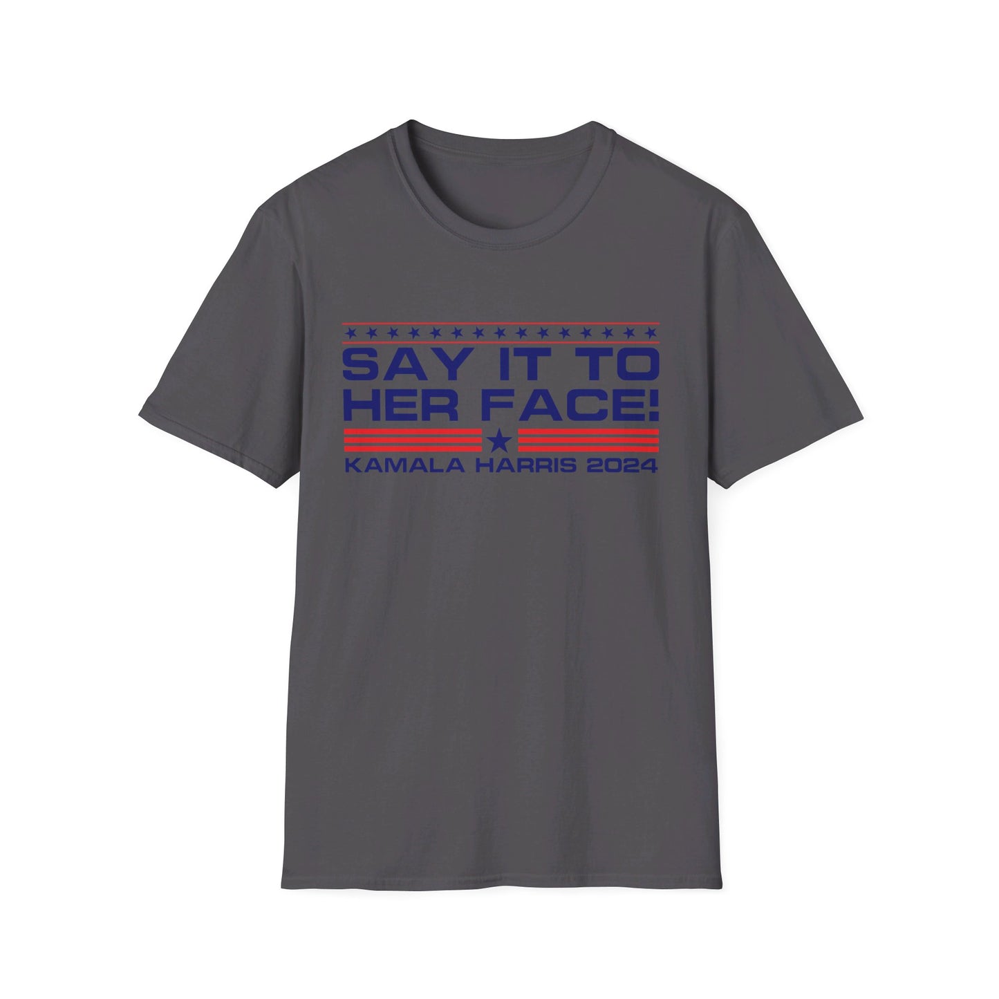 Say It To HER Face (Patriot Dark)