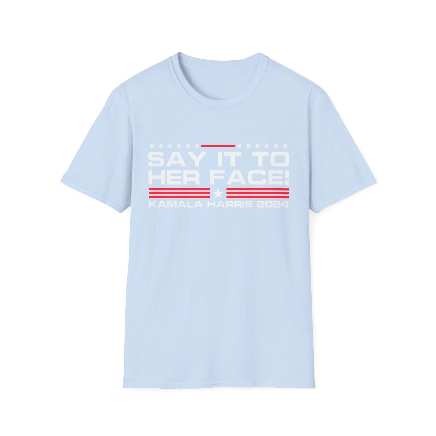 Say It To HER Face (Patriot Light)