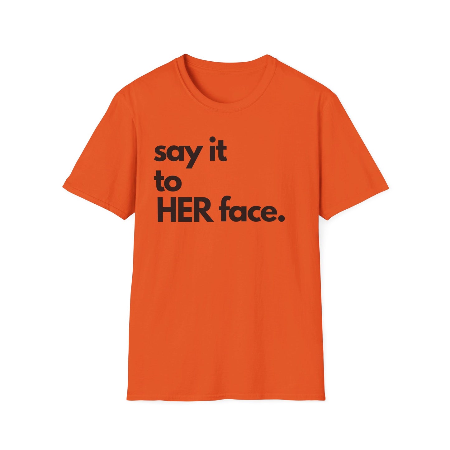 Say It To HER Face (Dark)